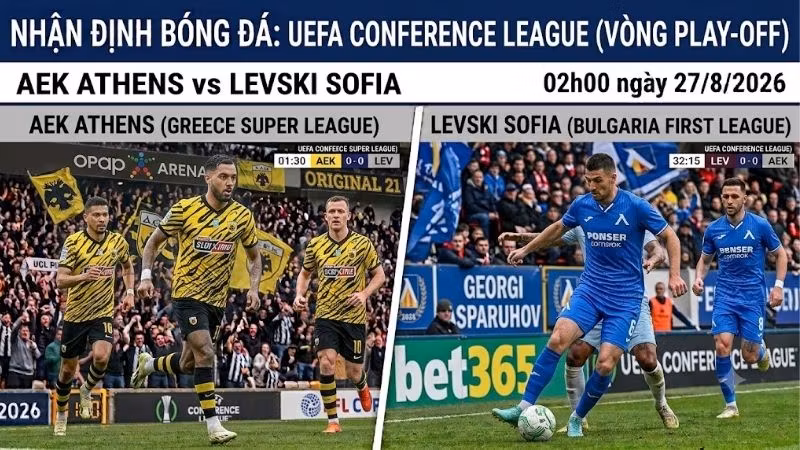 Nhận định bóng đá AEK Athens vs Levski Sofia, 02h00 ngày 27/8: Soi kèo chuẩn